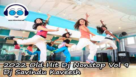 2022 Old Hit Dj Nonstop Vol 9 Dj Savindu Kaveesh sinhala remix DJ song free download