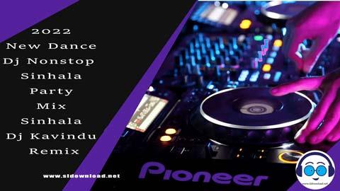 2023 New Dance Dj Nonstop Sinhala Party Mix Sinhala Dj Kavindu Remixx sinhala remix DJ song free download