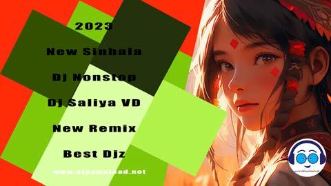 2023 New Sinhala Dj Nonstop Dj Saliya VD New Remix Best Djz sinhala remix DJ song free download
