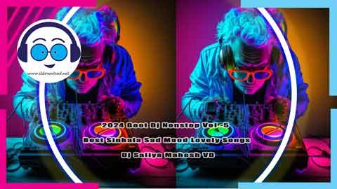 2024 Boot Dj Nonstop Vol 5 Best Sinhala Sad Mood Lovely Songs Dj Saliya Mahesh VD sinhala remix DJ song free download