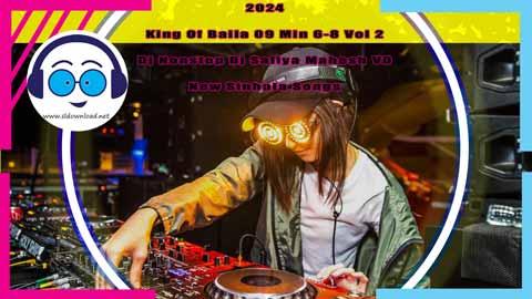 2024 King Of Baila 09 Min 6 8 Vol 2Dj Nonstop Dj Saliya Mahesh VD New Sinhala Songs sinhala remix DJ song free download