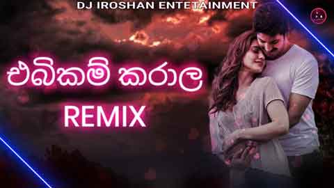 2K23 Ebikam Karala Rnd Mix Dj Iroshan DND sinhala remix DJ song free download