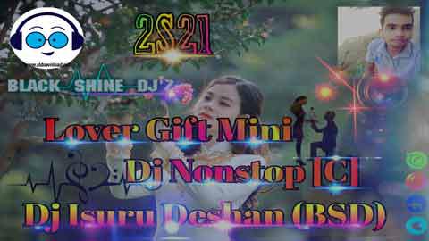 2S21 Lover Gift Mini Dj Nonstop C Dj Isuru Deshan BSD sinhala remix DJ song free download