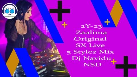 2Y 23 Zaalima Original SX Live 5 Stylez Mix Dj Navidu NSD sinhala remix DJ song free download