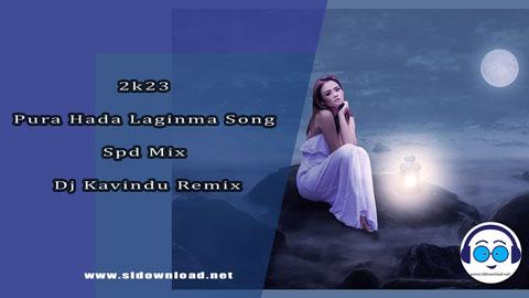 2k23 Pura Hada Laginma Song Spd Mix Dj Kavindu Remix sinhala remix DJ song free download
