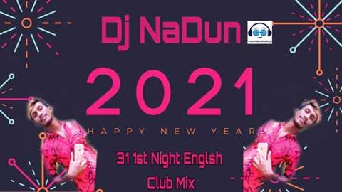 31 Night Dance Club Remix Dj Nadun 2021 sinhala remix DJ song free download