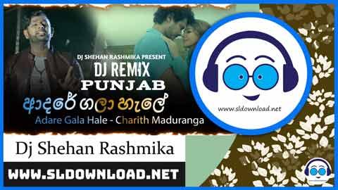 Adare Galahele Punjab Mix Dj Shehan Rashmika 2023 sinhala remix DJ song free download