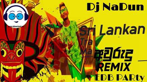 Avurudu Special EDB Party Dj NaDun 2022 sinhala remix DJ song free download