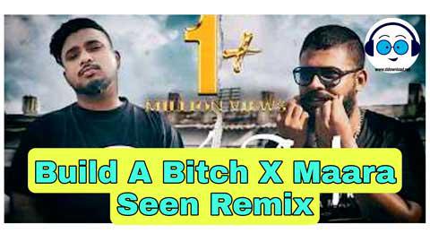 Build Bitch X Maara Seen Remix Djz Emil Yfd 2021 sinhala remix DJ song free download