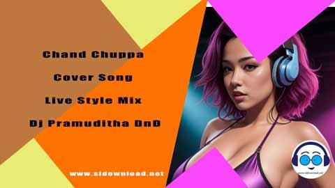 Chand Chuppa Cover Song Live Style Mix Dj Pramuditha DnD 2024 sinhala remix DJ song free download