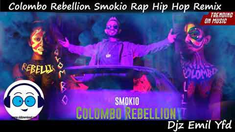 Colombo Rebellion Smokio Rap Hip Hop Remix Djz Emil Yfd 2022 sinhala remix DJ song free download