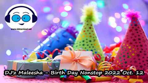 DJ z Maleesha Birth Day Nonstop 2022 Oct 12 sinhala remix DJ song free download