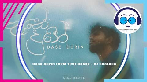 Dase Durin BPM 100 ReMix DJ ShaLaka 2023 sinhala remix DJ song free download