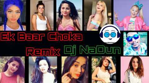Ek Baar Choka Dance Mix Dj NaDun 2021 sinhala remix DJ song free download