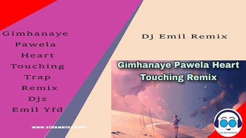 Gimhanaye Pawela Heart Touching Trap Remix Djz Emil Yfd 2023 sinhala remix DJ song free download