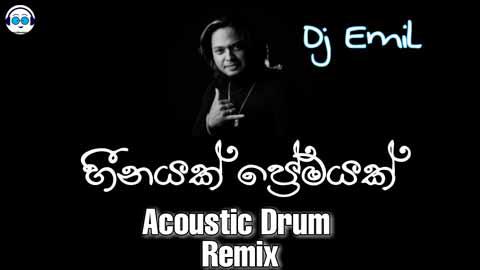 Heenayak Premayak Acoustic Drum Remix Djz Emil Yfd 2021 sinhala remix DJ song free download