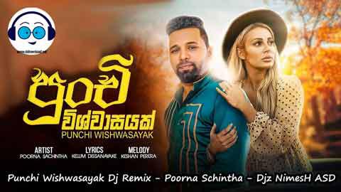 Punchi Wishwasayak Dj Remix Poorna Sachintha Djz NimesH ASD 2023 sinhala remix DJ song free download