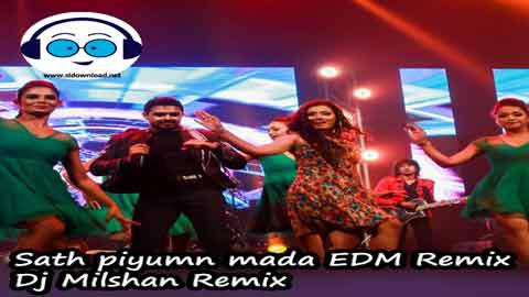 Sath piyumn mada EDM Remix Dj Milshan 2022 sinhala remix DJ song free download