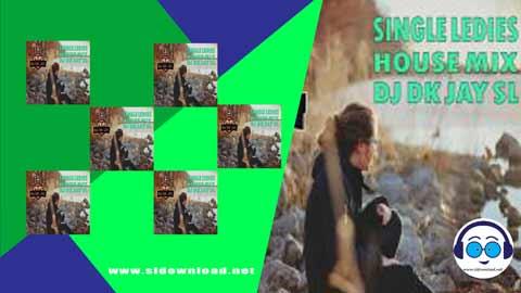 Single Ledies House Mix DJ Dk JaY 2023 sinhala remix DJ song free download