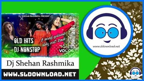 10Min OLD Hits 6 8 Live Style Vol 06 DJ Nonstop DJ Shehan Rashmika 2023 sinhala remix DJ song free download