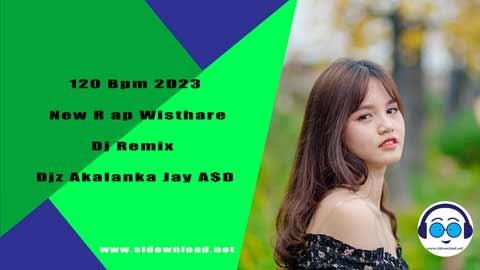 120 Bpm 2D23 New Rap Wisthare Dj Remix Djz Akalanka Jay AsD sinhala remix DJ song free download