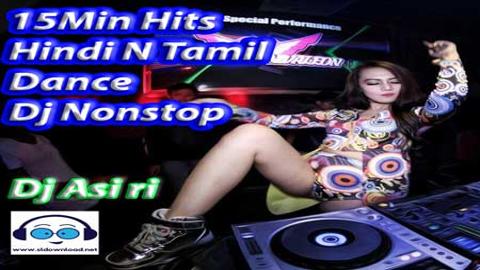 15Min Hits Hindi N Tamil Dance Dj Nonstop 2021 sinhala remix DJ song free download