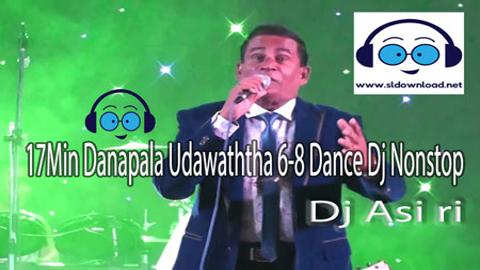 17Min Danapala Udawaththa 6-8 Dance Dj Nonstop 2020 sinhala remix free download