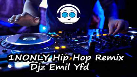 1NONLY Hip Hop Remix Djz Emil Yfd 2022 sinhala remix DJ song free download