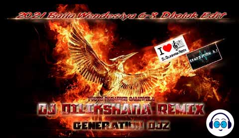 2021 Baila Wendesiya 6 8 Dholak Edit DJ Dilikshana GD sinhala remix free download