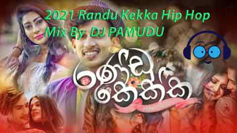 2021 New Relesed Song Randu Kekka Hip Hop Mix By  DJ PAMUDU sinhala remix DJ song free download