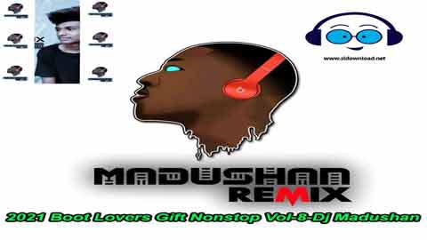 2021 Boot Lovers Gift Nonstop Vol 8 Dj Madushan sinhala remix DJ song free download