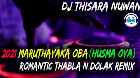 2021 Maruthayaka Husma Oya Live Thabla N Dolak Style Dj Thisara Nuwan Remix sinhala remix free download