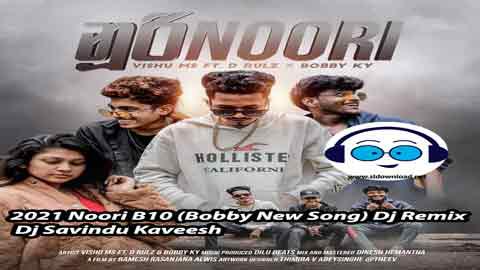 2021 Noori B10 Bobby New Song Dj Remix Dj Savindu Kaveesh sinhala remix DJ song free download