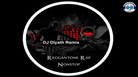 2021 Reggantone Rap Nonstop DJ Diyath sinhala remix DJ song free download