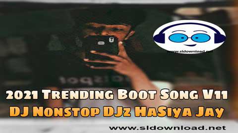 2021 Trending Boot Song V11 DJ Nonstop DJz HaSiya Jay sinhala remix DJ song free download