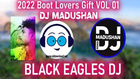 2022 Boot Lovers Gift Nonstop Vol 01 Dj Madushan sinhala remix free download