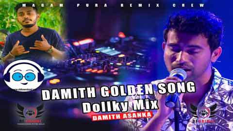 2022 Damith Asanka Golden Song Dollky Mix DJ SriMal sinhala remix DJ song free download