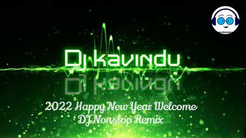 2022 Happy New Year Welcome DJ Nonstop Remix sinhala remix free download