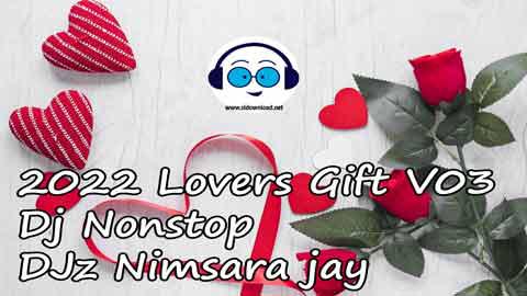 2022 Lovers Gift V03 Dj Nonstop DJz Nimsara jay sinhala remix free download