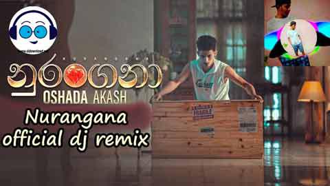 2022 Nurangana official dj remix djz Lakshitha jay DND sinhala remix DJ song free download