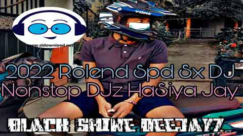 2022 Rolend Spd Sx DJ Nonstop DJz HaSiya Jay BSDjz sinhala remix DJ song free download