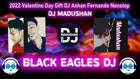 2022 Valentine day Gift Ashan Fernando Nonstop Dj Madushan sinhala remix free download