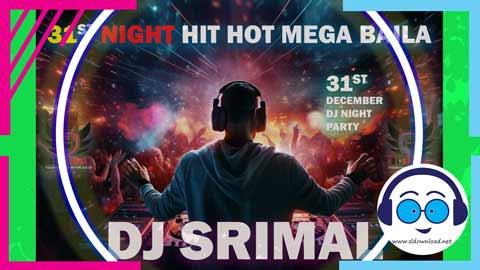 2023 31st Night Hit Hot Mega Baila DJ SriMal MPR sinhala remix free download