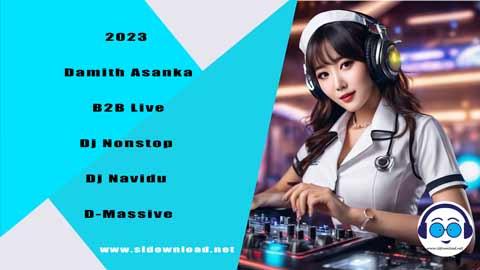 2023 Damith Asanka B2B Live Dj Nonstop Dj Navidu D Massive sinhala remix free download