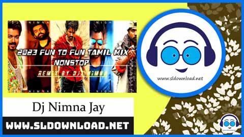 2023 Fun To Fun Tamil Mix Nonstop DJz Nimna Jay Mnd sinhala remix DJ song free download