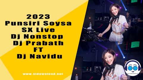2023 Punsiri Soysa SX Live Dj Nonstop Dj Prabath FT Dj Navidu sinhala remix DJ song free download