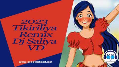 2023 Tikiriliya Remix Dj Saliya VD sinhala remix DJ song free download