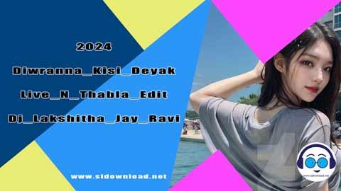 2024 Diwranna Kisi Deyak Live N Thabla Edit Dj Lakshitha Jay Ravi sinhala remix DJ song free download