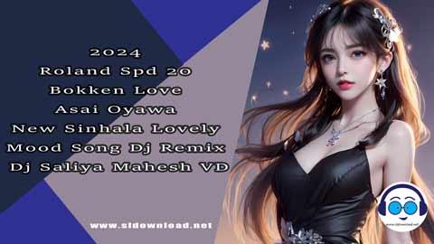 2024 Roland Spd 20 Bokken Love Asai Oyawa New Sinhala Lovely Mood Song Dj Remix Dj Saliya Mahesh VD sinhala remix DJ song free download