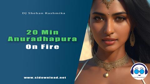 20 Min Anuradhapura On Fire Heated n Baila DJ Nonstop DJ Shehan Rashmika sinhala remix free download